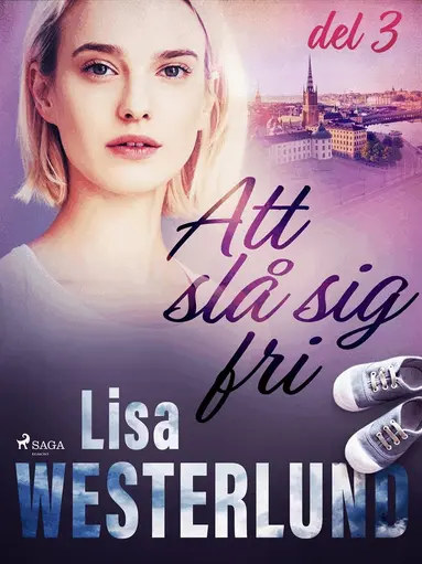 Lisa Westerlund - Att slå sig fri del 3, E-bok