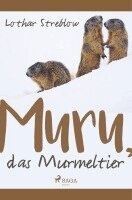 Lothar Streblow - Murru, das Murmeltier, Häftad. Tillgänglighet: Lägg i varukorg