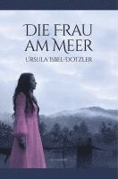 Ursula Isbel-Dotzler - Die Frau am Meer, Häftad