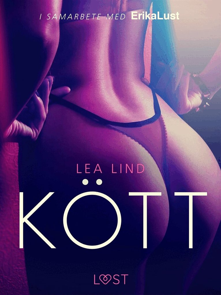 Lea Lind - Kött - erotisk novell, E-bok
