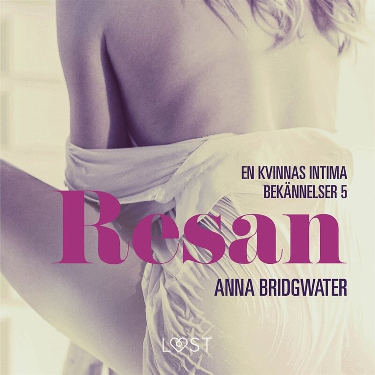Anna Bridgwater - Resan - en kvinnas intima bekännelser 5, Ljudbok. Tillgänglighet: Lägg i varukorg