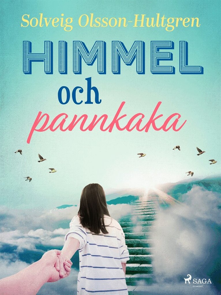 Solveig Olsson-Hultgren - Himmel och pannkaka, E-bok