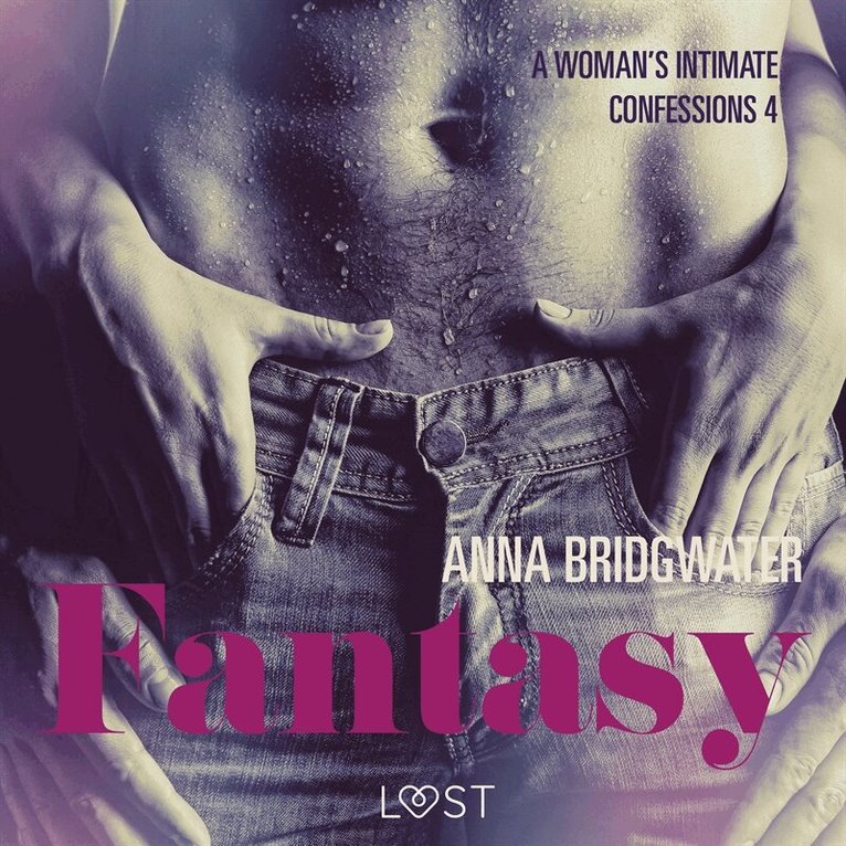 Anna Bridgwater - Fantasy - A Woman's Intimate Confessions 4, Ljudbok. Tillgänglighet: Lägg i varukorg