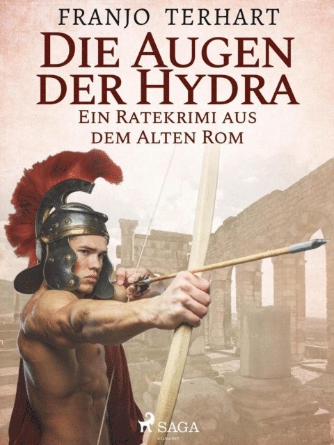 Franjo Terhart - Die Augen der Hydra - Ein Ratekrimi aus dem alten Rom, E-bok