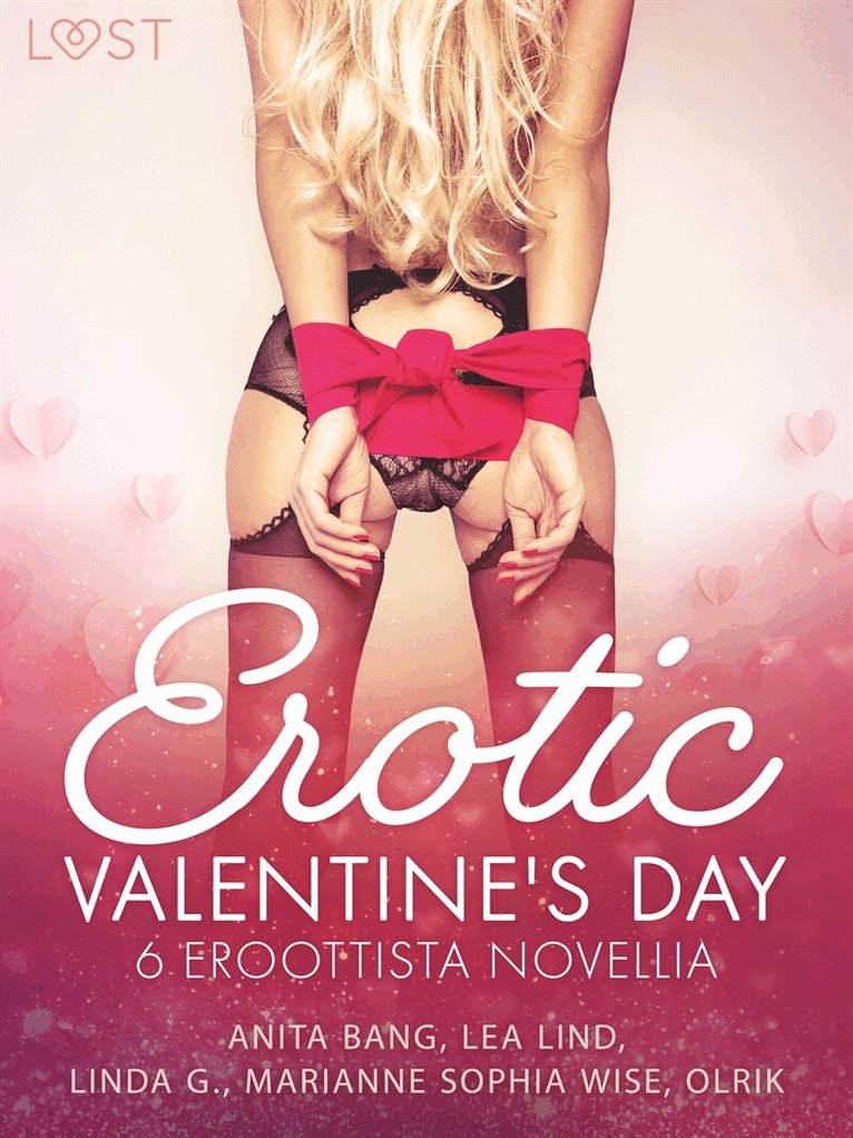Anita Bang, Olrik, Marianne Sophia Wise, Lea Lind, Linda G - Erotic Valentine's Day - 6 eroottista novellia, E-bok