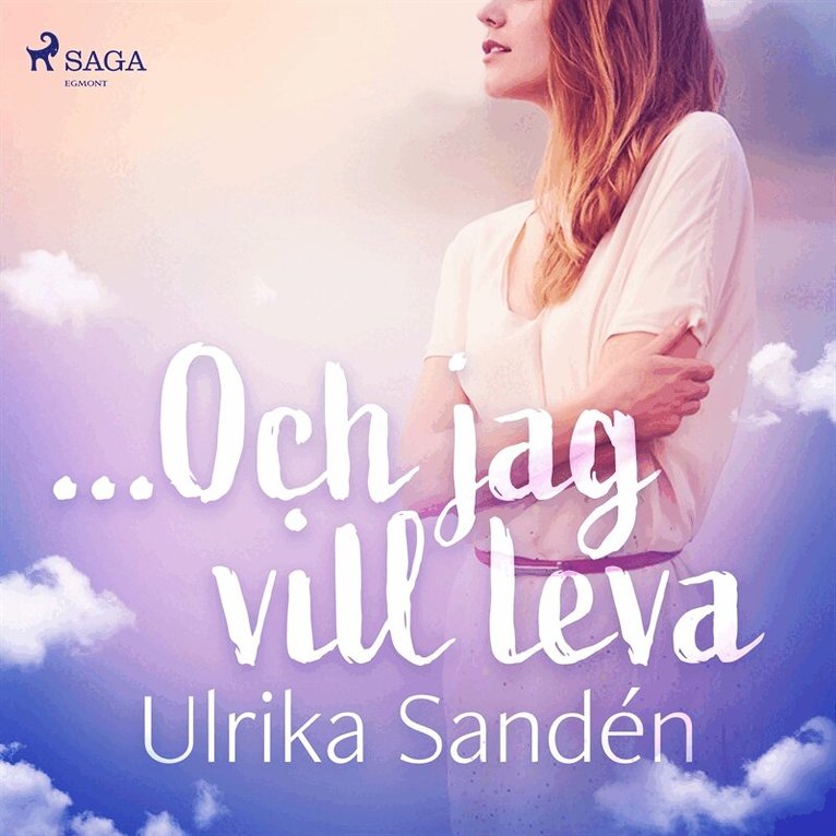 Ulrika Sandén - ...Och jag vill leva, Ljudbok