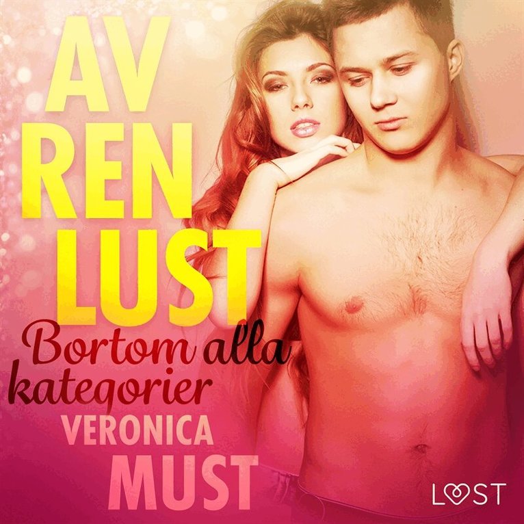 Veronica Must - Av ren lust: Bortom alla kategorier, Ljudbok. Tillgänglighet: Lägg i varukorg