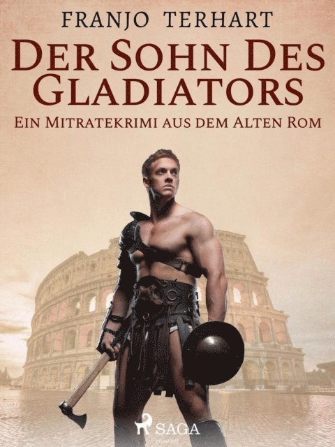 Franjo Terhart - Der Sohn des Gladiators - Ein Mitratekrimi aus dem Alten Rom, E-bok