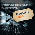 Rikosreportaasi Suomesta 1996