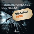 Rikosreportaasi Suomesta 1995