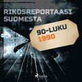 Rikosreportaasi Suomesta 1990