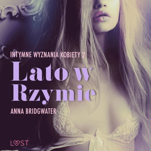 Bridgwater - Lato w Rzymie - Intymne wyznania kobiety 2 - opowiadanie erotyczne, Ljudbok