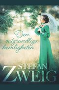 Den outgrundliga hemligheten : romantiska och andra berttelser