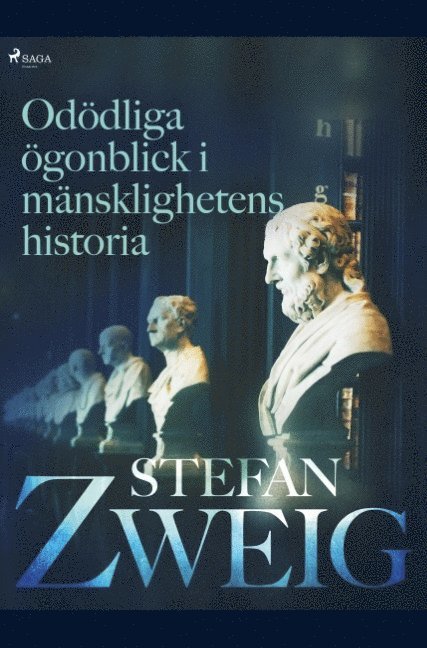 Stefan Zweig - Odödliga ögonblick i mänsklighetens historia, Häftad