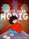 Mste vara modig