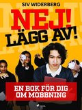 Nej! Lgg av! : en bok fr dig om mobbning