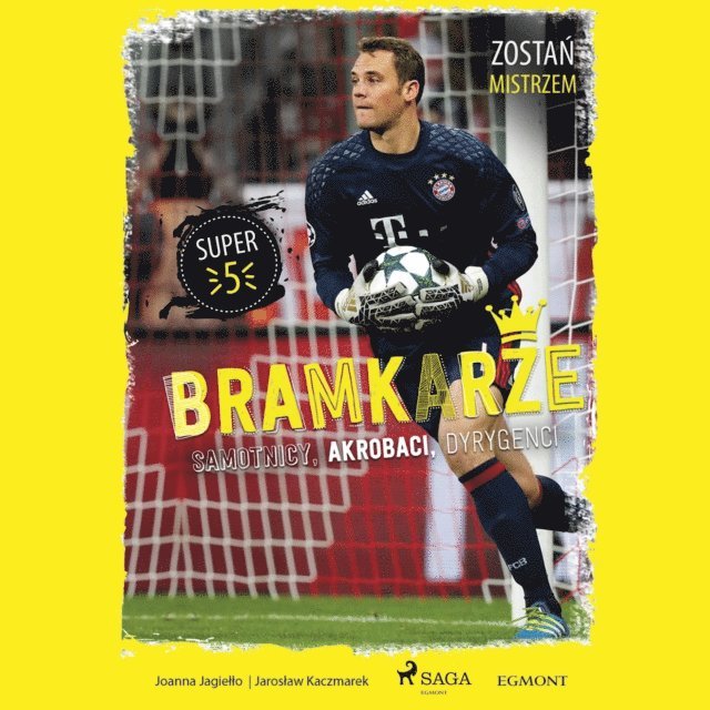Kaczmarek, Jagiello - Bramkarze - Samotnicy, akrobaci, dyrygenci, Ljudbok