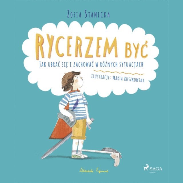 Stanecka - Rycerzem być - Jak ubrać się i zachować w różnych sytuacjach, Ljudbok