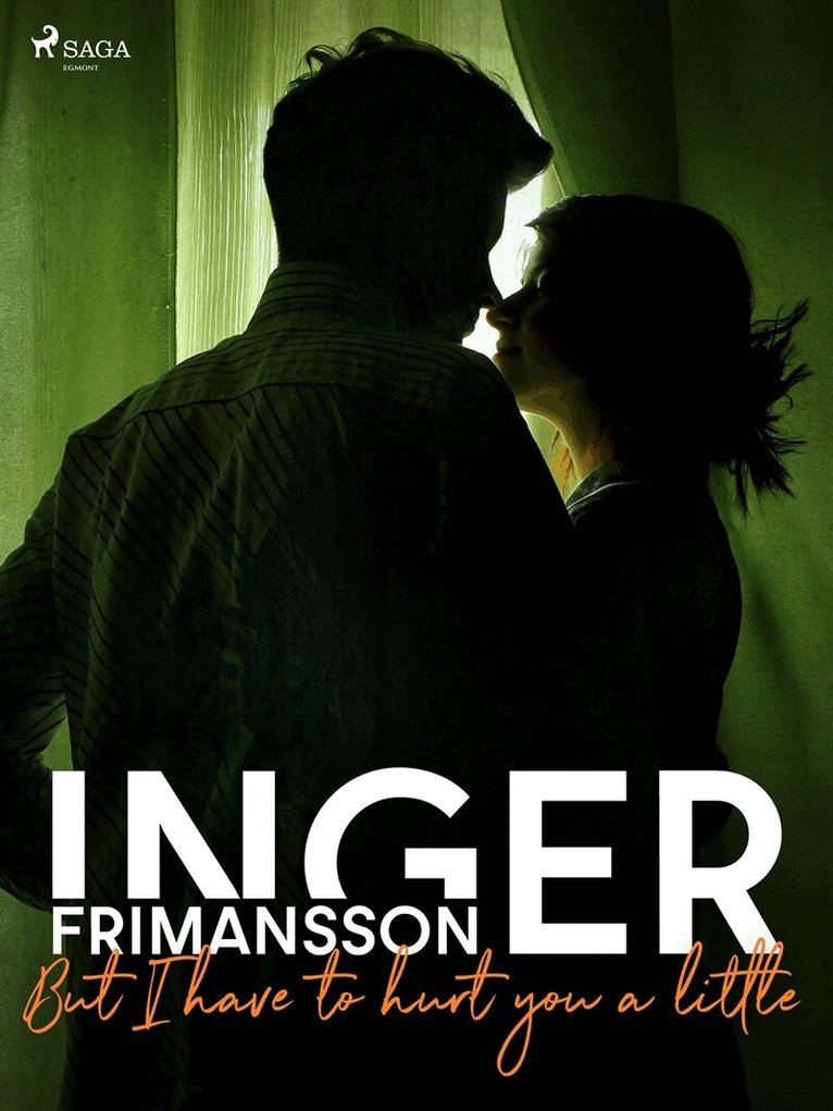 Inger Frimansson - But I have to hurt you a little, E-bok