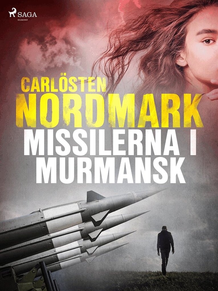 Carlösten Nordmark - Missilerna i Murmansk, E-bok