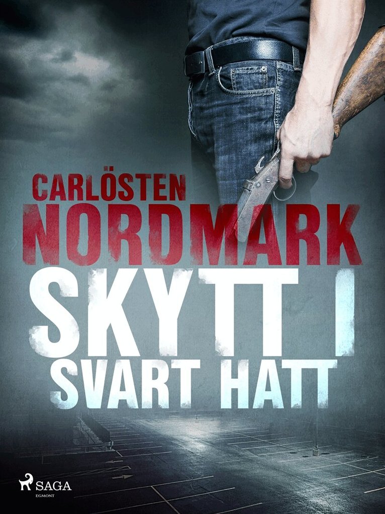 Carlösten Nordmark - Skytt i svart hatt, E-bok