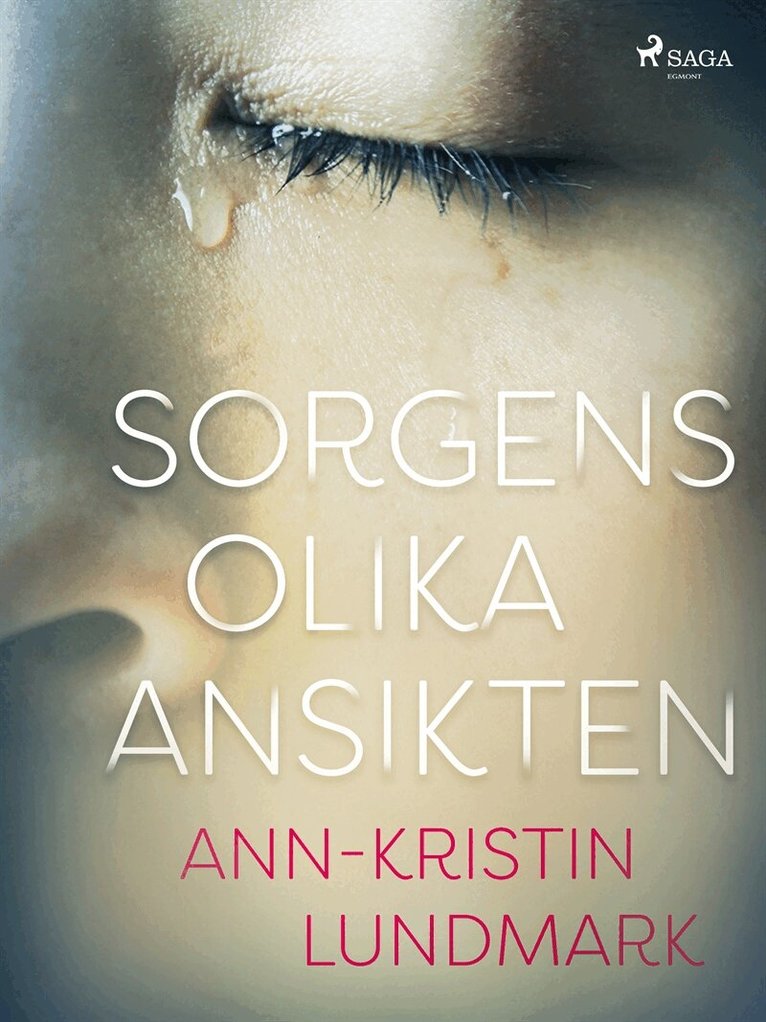Ann-Kristin Lundmark - Sorgens olika ansikten, E-bok