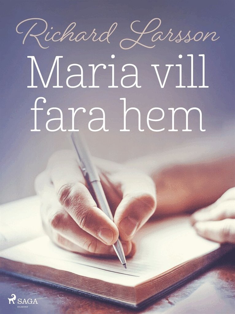 Richard Larsson - Maria vill fara hem, E-bok