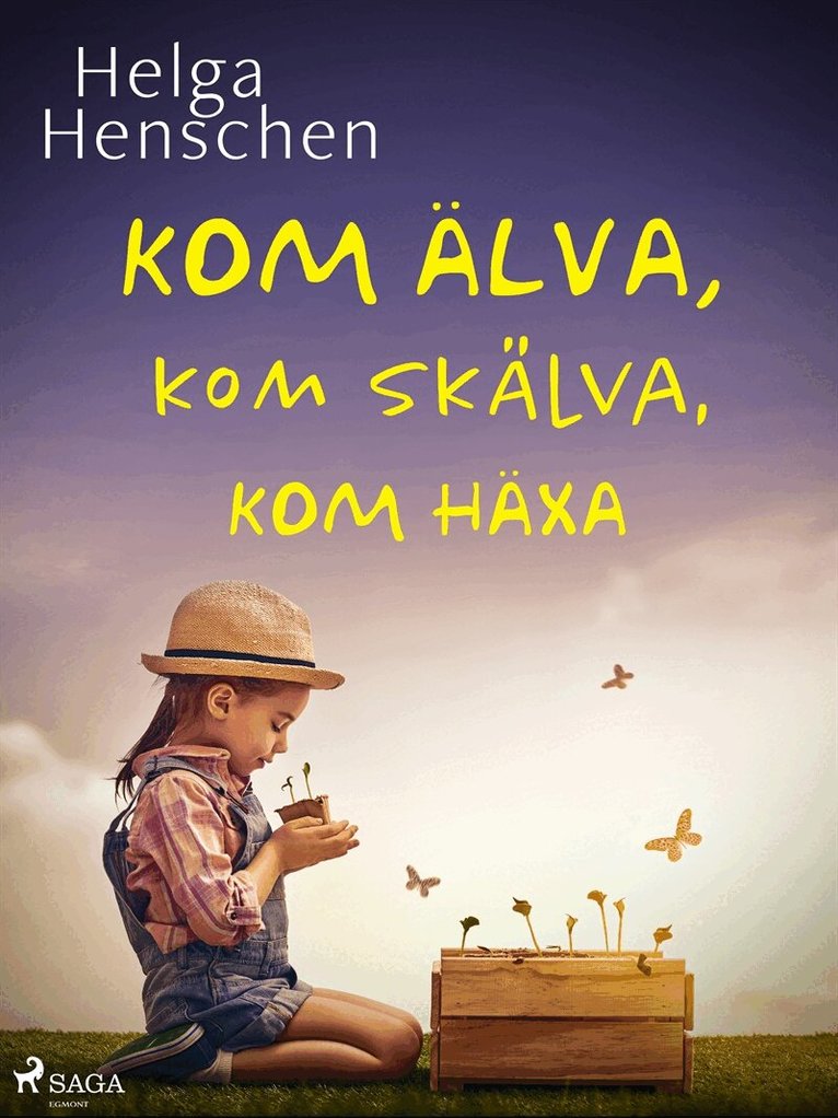 Helga Henschen - Kom älva, kom skälva, kom häxa, E-bok