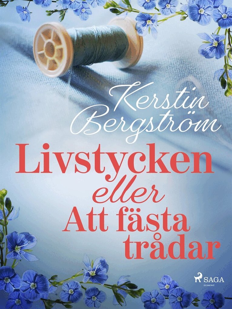 Kerstin Bergström - Livstycken eller Att fästa trådar, E-bok