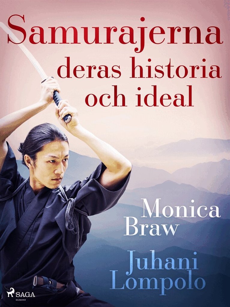 Monica Braw, Juhani Lompolo - Samurajerna: deras historia och ideal, E-bok