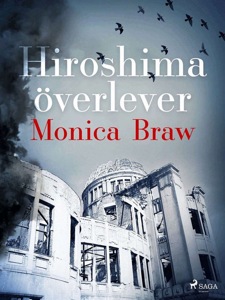 Monica Braw - Hiroshima överlever, E-bok