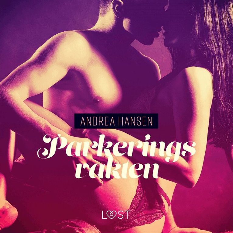 Andrea Hansen - Parkeringsvakten - erotisk novell, Ljudbok. Tillgänglighet: Lägg i varukorg
