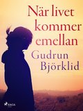 När livet kommer emellan