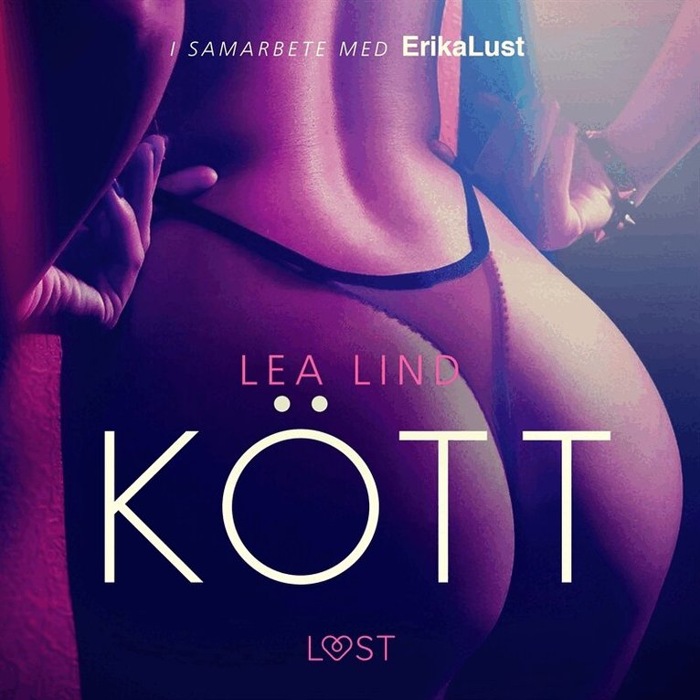 Lea Lind - Kött - erotisk novell, Ljudbok