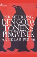 Den goda tonens pingviner : artiklar 1931-46 :