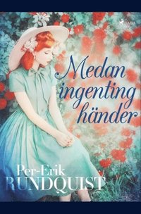 Medan ingenting hnder