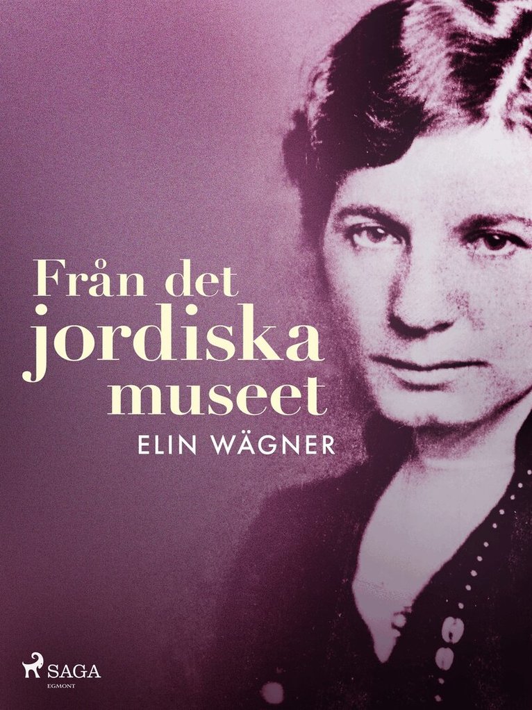 Elin Wägner - Från det jordiska museet, E-bok