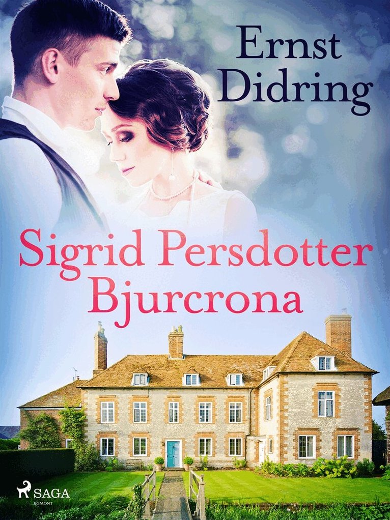 Ernst Didring - Sigrid Persdotter Bjurcrona, E-bok