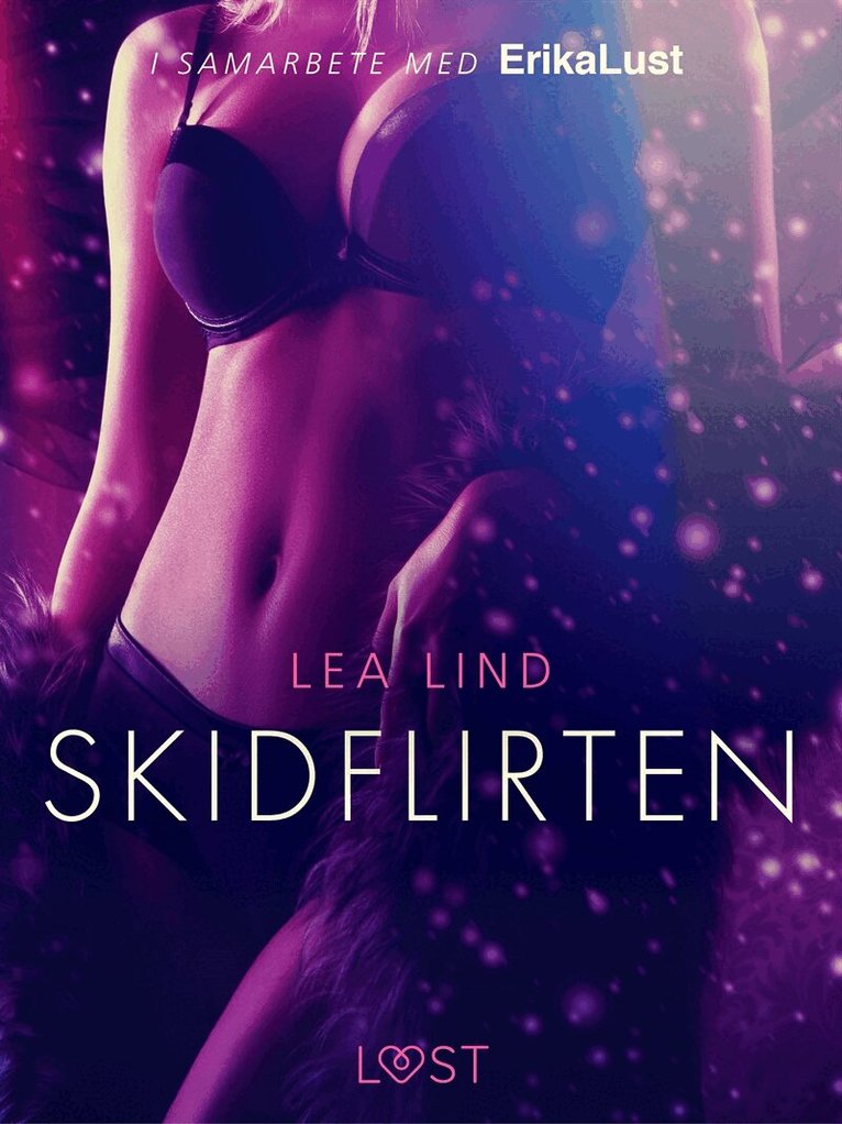 Lea Lind - Skidflirten - erotisk novell, E-bok
