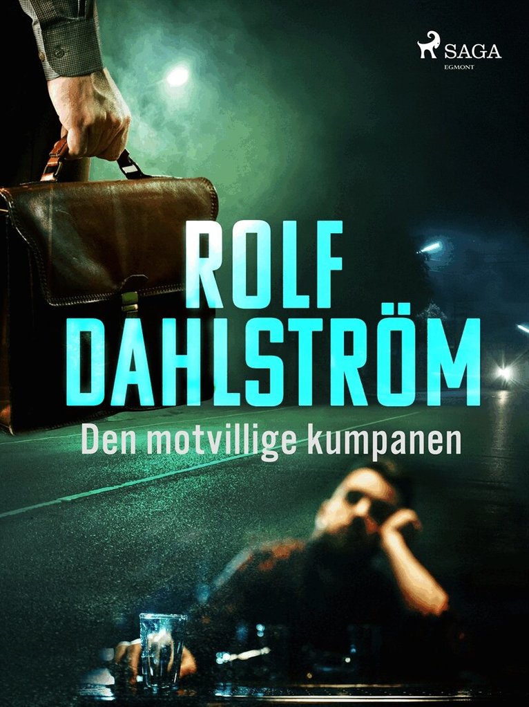 Rolf Dahlström - Den motvillige kumpanen, E-bok
