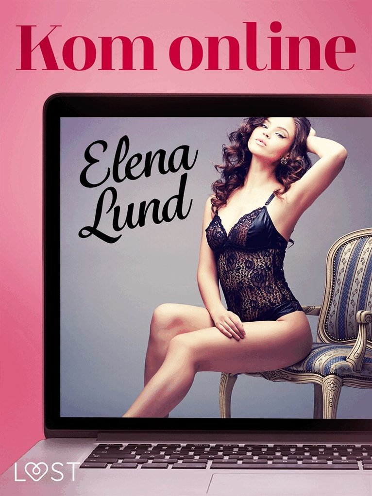 Elena Lund - Kom online - erotisk novell, E-bok. Tillgänglighet: Lägg i varukorg