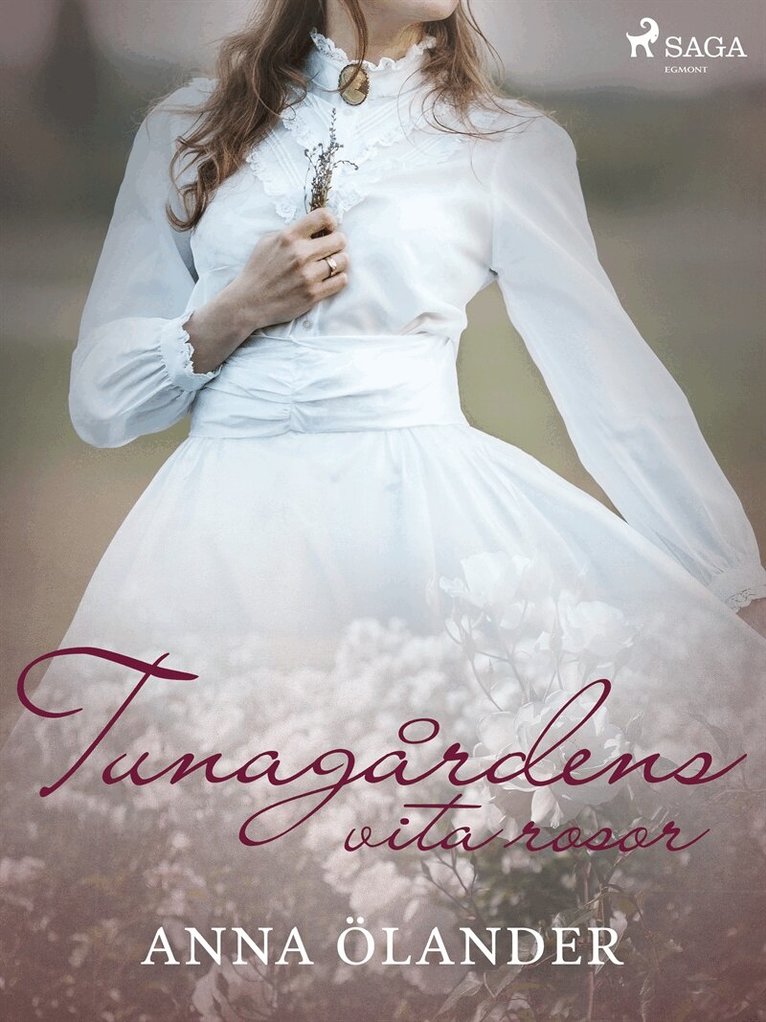 Anna Ölander - Tunagårdens vita rosor, E-bok