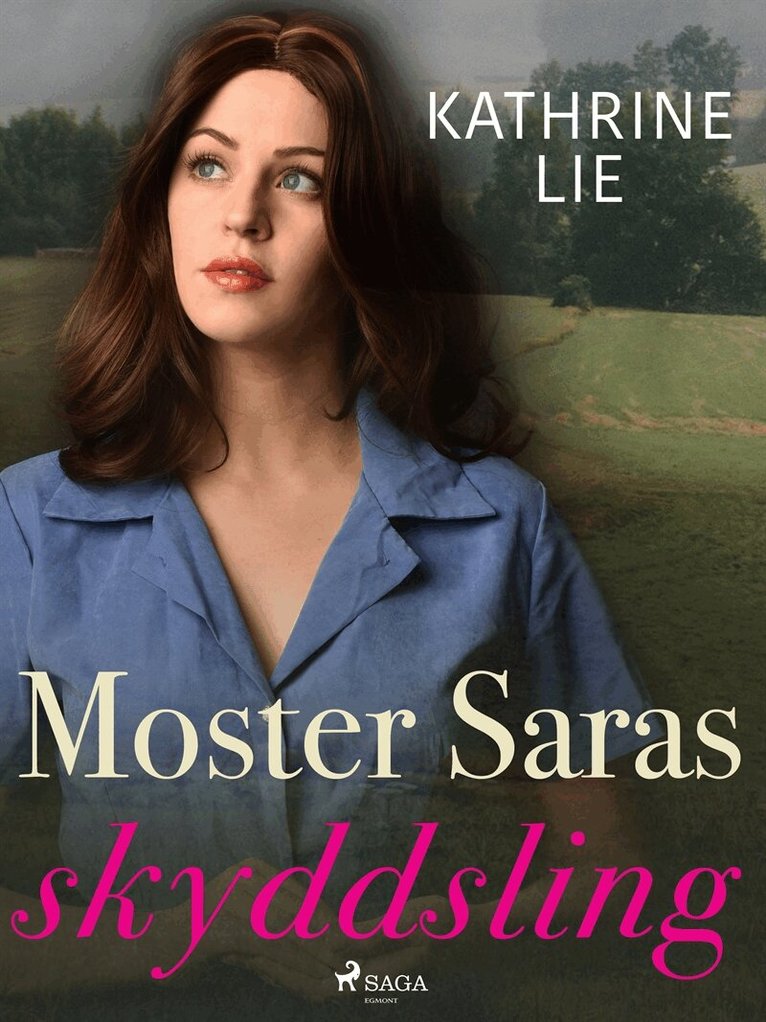 Kathrine Lie - Moster Saras skyddsling, E-bok