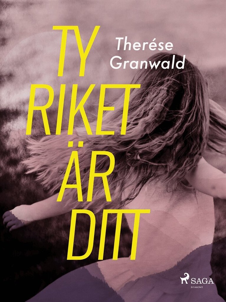 Therése Granwald - Ty riket är ditt, E-bok