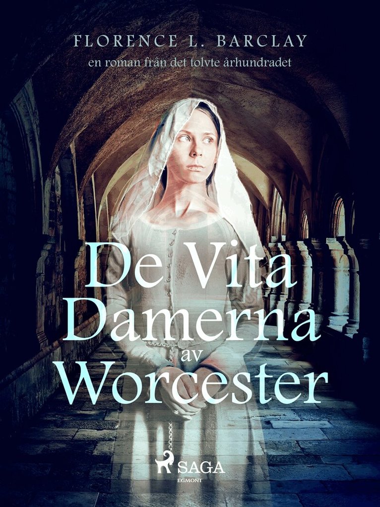 Florence L. Barclay - De vita damerna av Worcester: en roman från det tolvte århundradet, E-bok