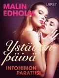Yst�v�np�iv�: Intohimon paratiisi - eroottinen novelli