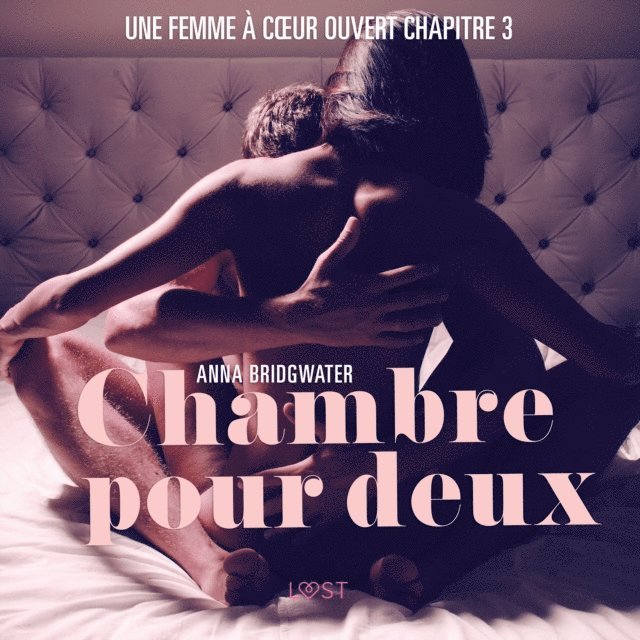 Bridgwater - Chambre pour deux, Une femme à cœur ouvert chapitre 3 - Une nouvelle érotique, Ljudbok