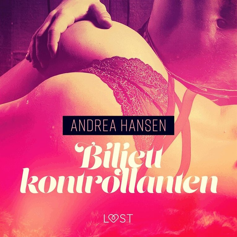 Andrea Hansen - Biljettkontrollanten - erotisk novell, Ljudbok. Tillgänglighet: Lägg i varukorg