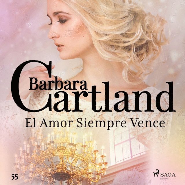 Cartland - El Amor Siempre Vence (La Colección Eterna de Barbara Cartland 55), Ljudbok