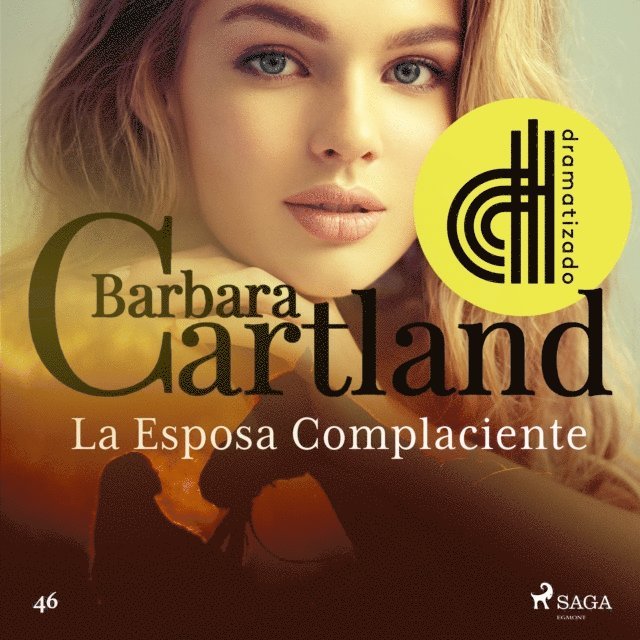 Cartland - La Esposa Complaciente (La Colección Eterna de Barbara Cartland 46) - Dramatizado, Ljudbok